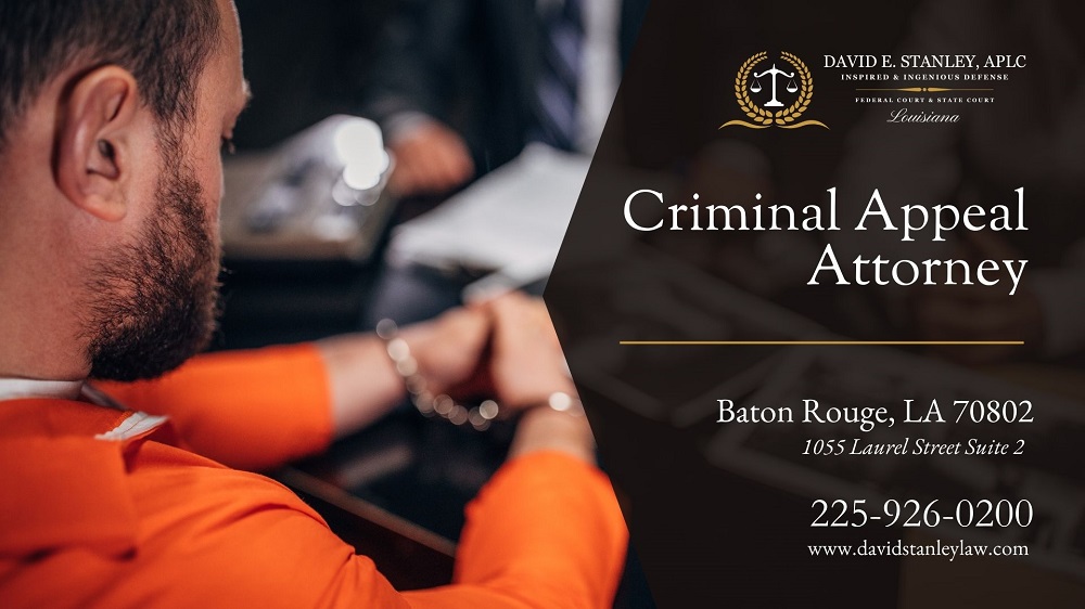 Criminal Appeal Attorney Baton Rouge LA