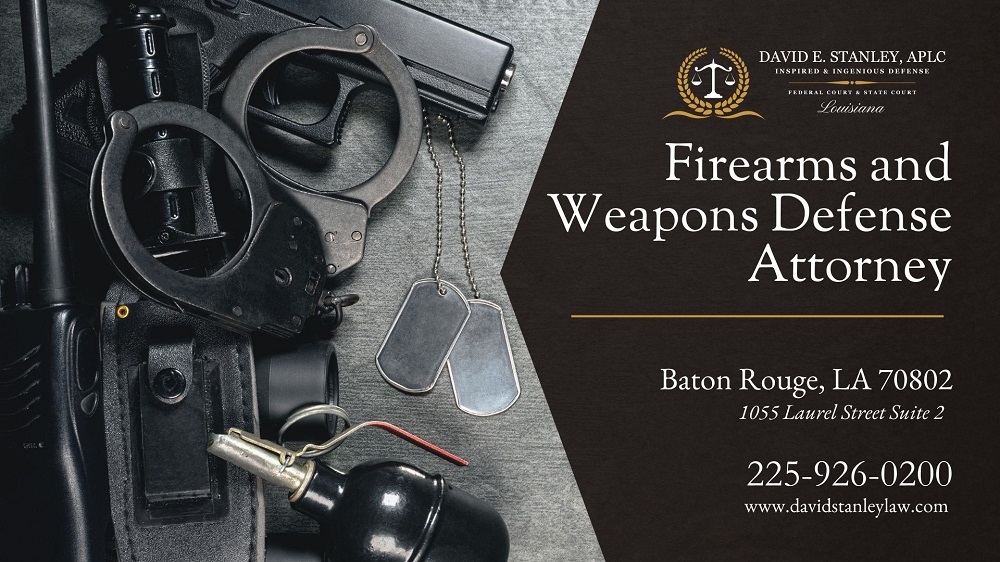 Firearms And Weapons Defense Attorney Baton Rouge LA