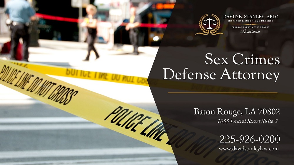 Sex Crimes Defense Attorney Baton Rouge LA