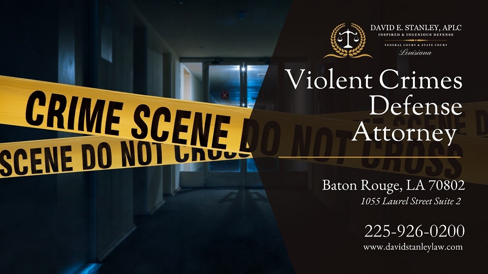 Violent Crimes Defense Attorney Baton Rouge LA