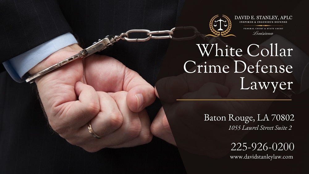 White Collar Crime Defense Lawyer Baton Rouge LA