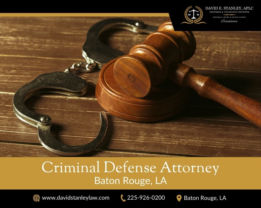 Criminal Defense Attorney Baton Rouge, LA