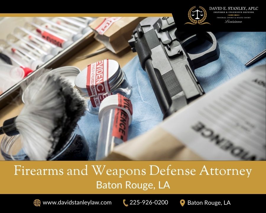 Gun Defense Attorney Baton Rouge LA