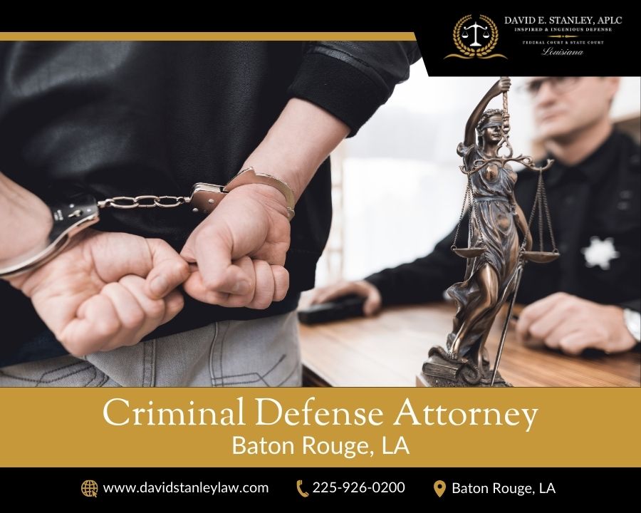 Criminal Defense Attorney Baton Rouge LA