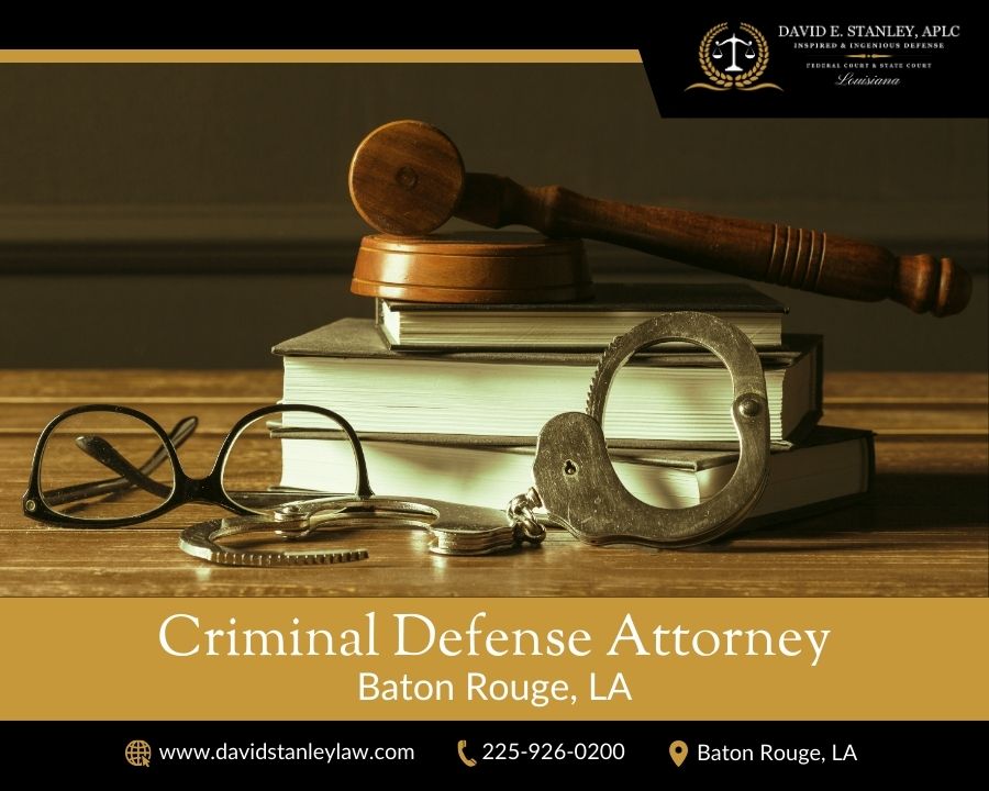 B aton Rouge LA Criminal Defense Attorney