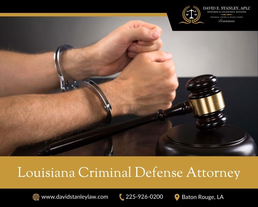 Louisiana Criminal Defense Attorney Baton Rouge LA